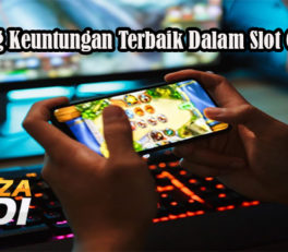 Peluang Keuntungan Terbaik Dalam Slot Online