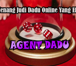 Tips Menang Judi Dadu Online Yang Efektif